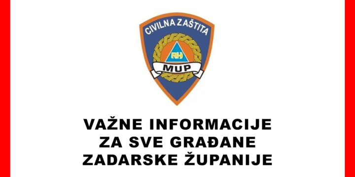 MOLIMO PROČITAJTE UPUTE I PREPORUKE KOJE JE IZDAO ŽUPANIJSKI STOŽER CIVILNE ZAŠTITE ZADARSKE ŽUPANIJE